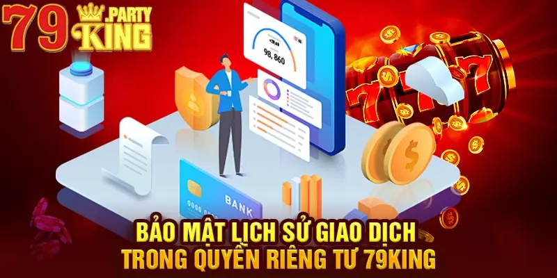 Bảo mật lịch sử giao dịch trong quyền riêng tư 79King