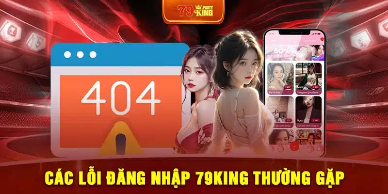 Các lỗi đăng nhập 79King thường gặp