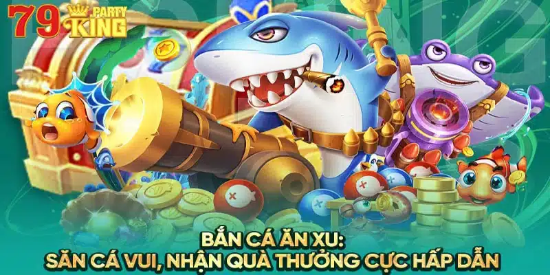 bắn cá ăn xu 79king party