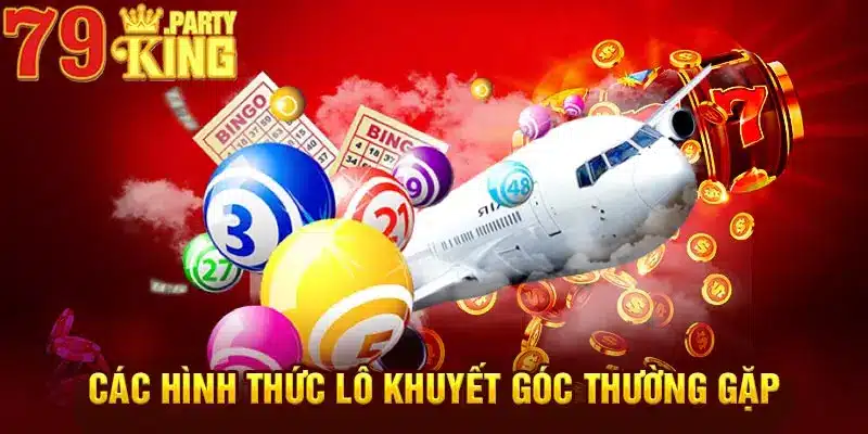 Các hình thức lô khuyết góc thường gặp