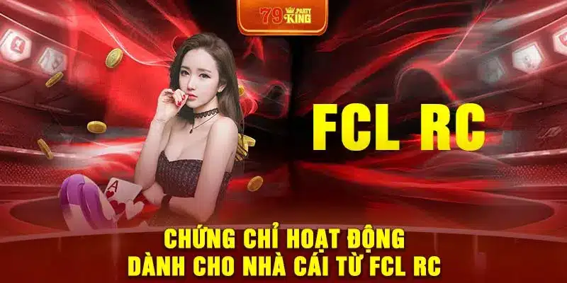 Chứng chỉ hoạt động dành cho nhà cái từ FCL RC