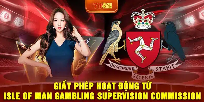 Giấy phép hoạt động từ Isle of Man Gambling Supervision Commission