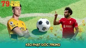 kèo phạt góc 79king party