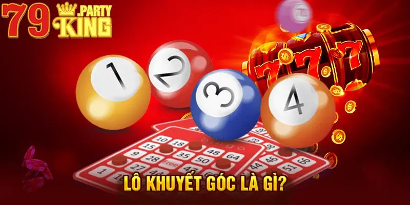 Lô khuyết góc là gì? 