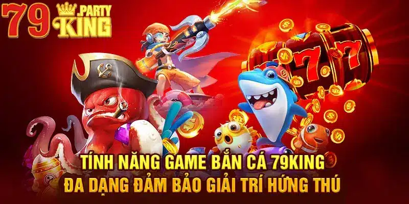 Tính năng game đa dạng đảm bảo giải trí hứng thú 